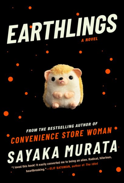 Cover art for Earthlings : a novel / Sayaka Murata   translated from the Japanese by Ginny Tapley Takemori.