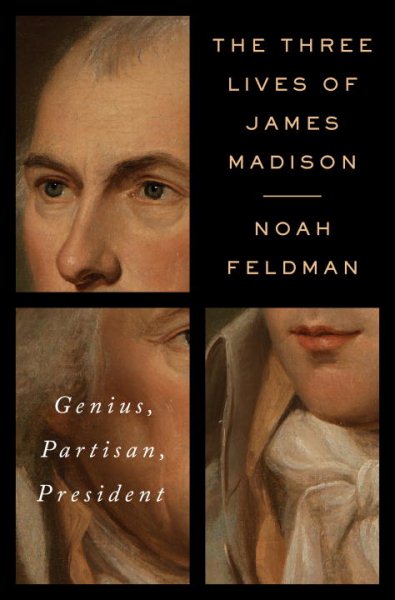 Cover art for The three lives of James Madison : genius