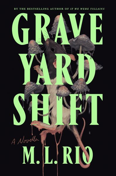 Cover art for Graveyard shift : a novella / M.L. Rio.