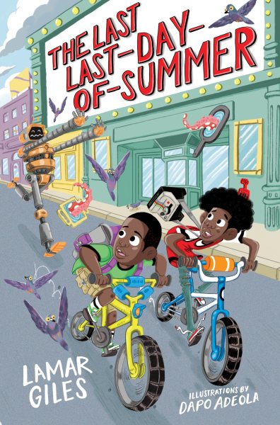 Cover art for The last last-day-of-summer / by Lamar Giles   illustratiaons by Dapo Adeola.