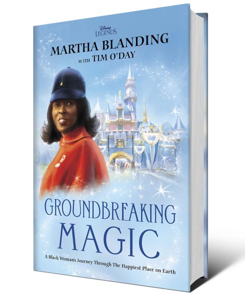 Cover art for Groundbreaking magic : a Black womans journey through the happiest place on Earth / Martha Blanding