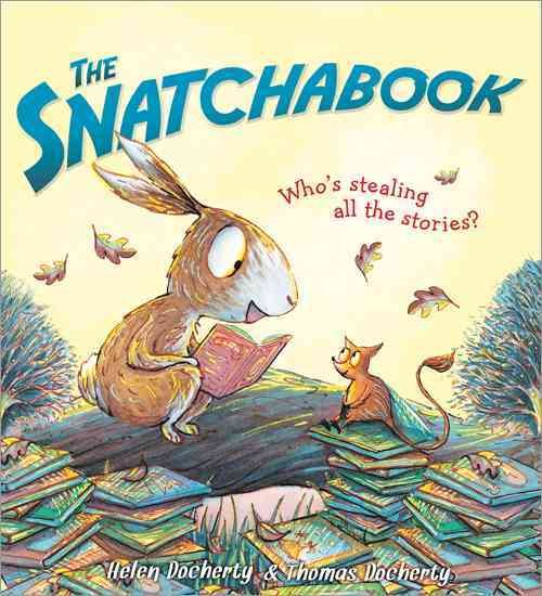 Cover art for The Snatchabook / story by Helen Docherty   illustrated by Thomas Docherty.