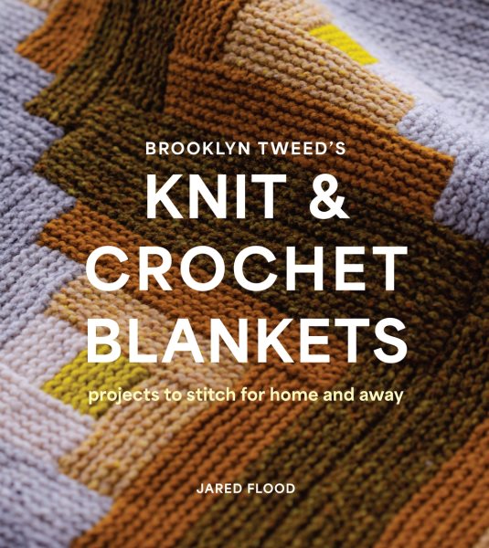 Cover art for Brooklyn Tweed's knit and crochet blankets : projects to stitch for home and away / Jared Flood.