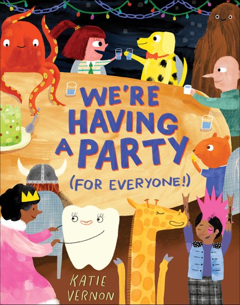 Cover art for We're having a party (for everyone!) / words + pictures by Katie Vernon.