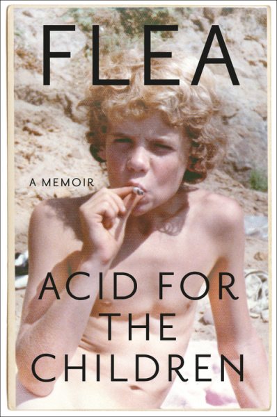 Cover art for Acid for the children : a memoir / Flea.