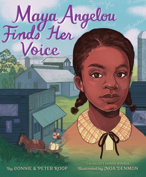 Cover art for Maya Angelou finds her voice / by Connie & Peter Roop   illustrated by Noa Denmon.