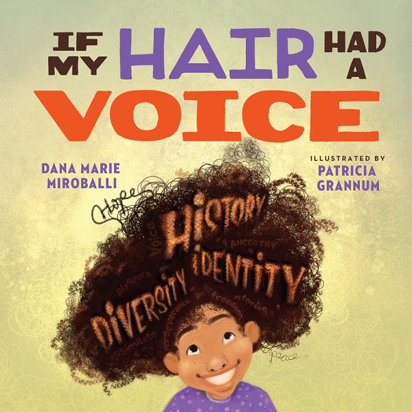 Cover art for If my hair had a voice / by Dana Marie Miroballi   illustrated by Patricia Grannum.