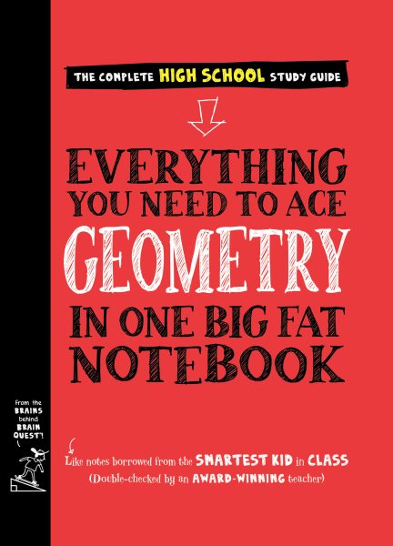 Cover art for Everything you need to ace geometry in one big fat notebook : the complete high school study guide / like notes borrowed from the smartest kid in class   author : Christy Needham   illustrator : Kim Ku   reviewer : Kristen Drury.