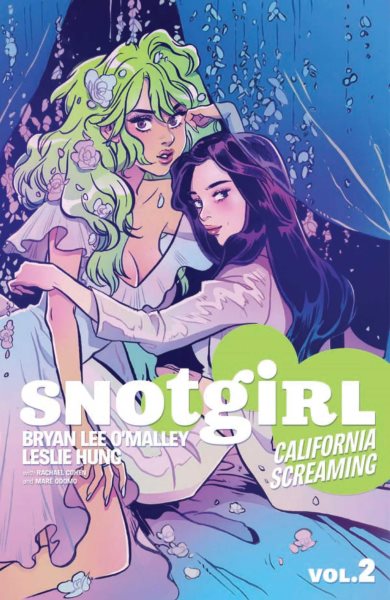 Cover art for Snotgirl. Vol. 2 : California screaming / script: Bryan Lee O'Malley   art: Leslie Hung   colors: Rachael Cohen   lettering: Maré Odomo   created by Bryan Lee O'Malley & Leslie Hung.