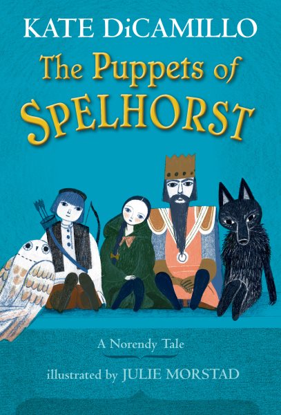 Cover art for The puppets of Spelhorst / Kate DiCamillo   illustrated by Julie Morstad.