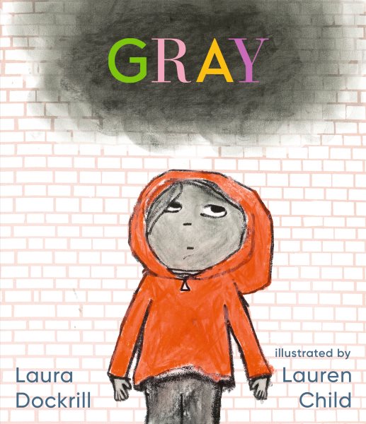 Cover art for Gray / Laura Dockrill   illustrated by Lauren Child.