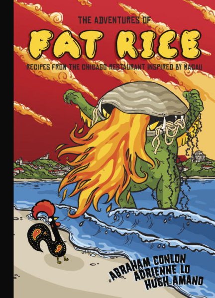 Cover art for The adventures of Fat Rice : recipes from the Chicago restaurant inspired by Macau / Abraham Conlon