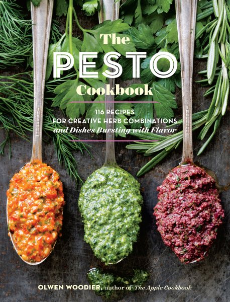 Cover art for The pesto cookbook : 116 recipes for creative herb combinations and dishes bursting with flavor / Olwen Woodier.