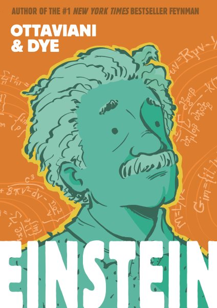 Cover art for Einstein / written by Jim Ottaviani   art by Jerel Dye   coloring by Alison Acton.