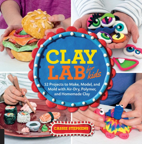 Cover art for Clay lab for kids : 52 projects to make