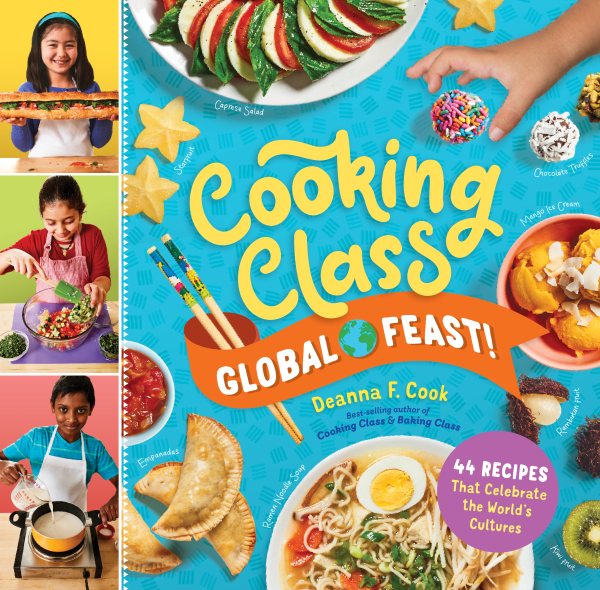 Cover art for Cooking class global feast! : 44 recipes that celebrate the world's cultures / Deanna F. Cook.