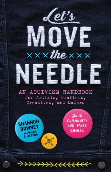 Cover art for Let's move the needle : an activism handbook for artists