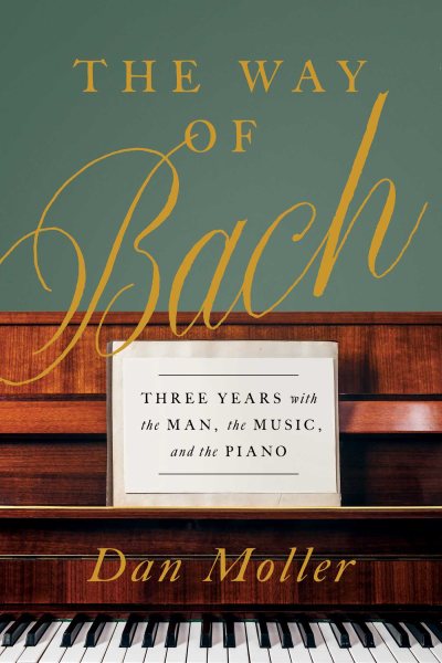 Cover art for The way of Bach : three years with the man