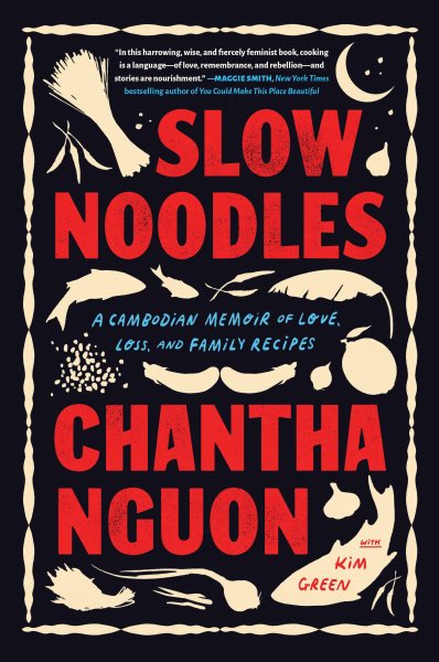 Cover art for Slow noodles : a Cambodian memoir of love