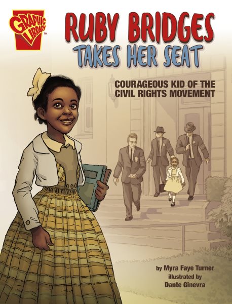 Cover art for Ruby Bridges takes her seat : courageous kid of the civil rights movement / by Myra Faye Turner