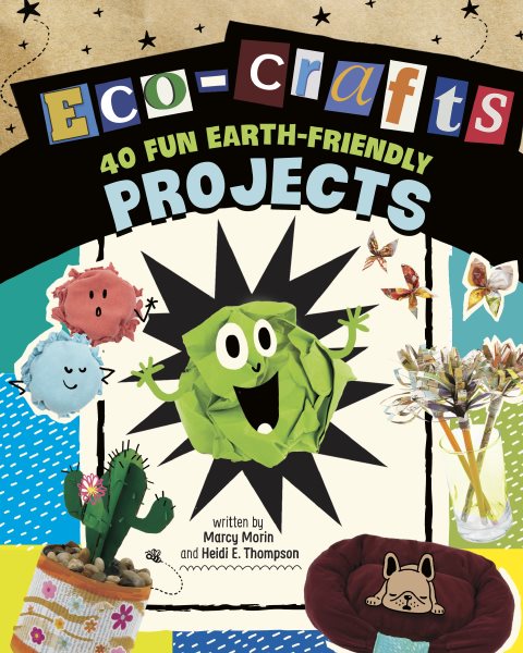 Cover art for Eco-crafts : 40 fun earth-friendly projects / by Marcy Morin and Heidi E. Thompson.