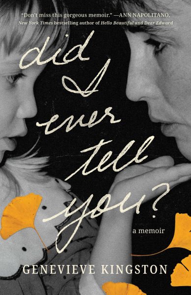 Cover art for Did I ever tell you? : a memoir / Genevieve Kingston.