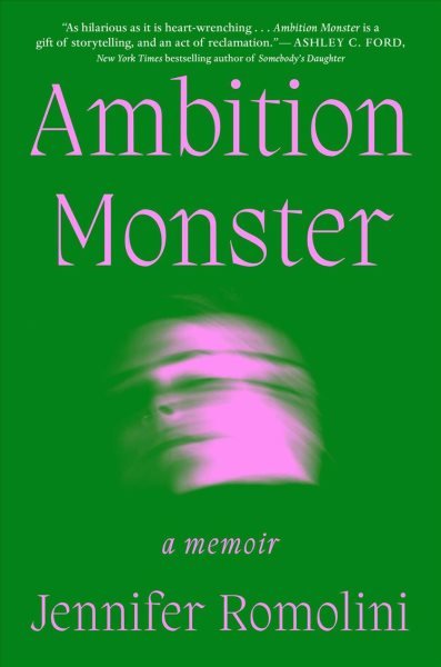 Cover art for Ambition monster : a memoir / Jennifer Romolini.