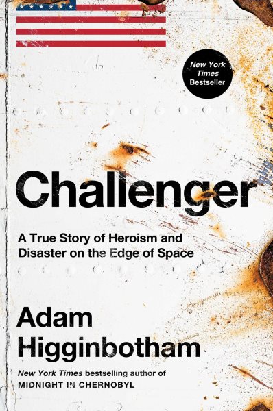 Cover art for Challenger : a true story of heroism and disaster on the edge of space / Adam Higginbotham.