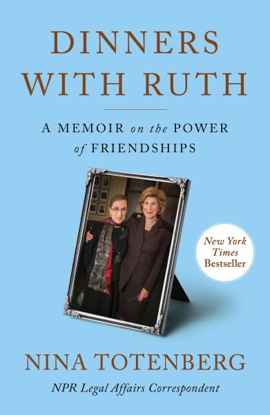 Cover art for Dinners with Ruth : a memoir on the power of friendships / Nina Totenberg.