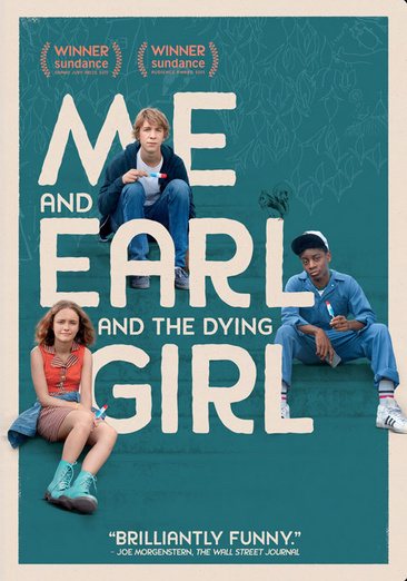 Cover art for Me and Earl and the dying girl [DVD videorecording] / Fox Searchlight Pictures and Indian Paintbrush present   a Rhode Island Ave production   produced by Steven Rales