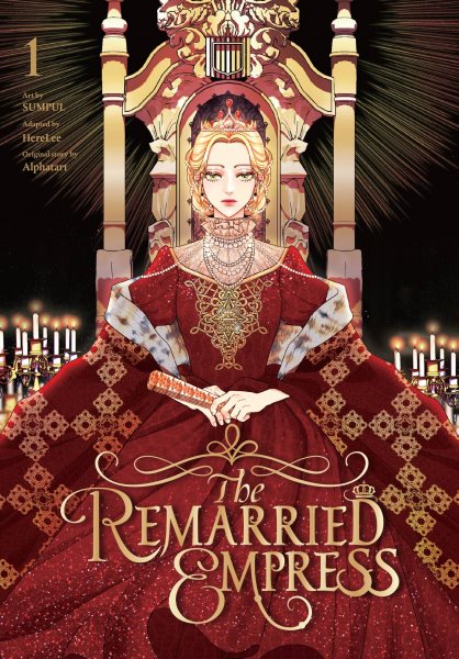 Cover art for The remarried empress. Vol. 1 / original story by Alphatart   art by Sumpul   adapted by Herelee   translation by Webtoon   lettering by Chiho Christie.