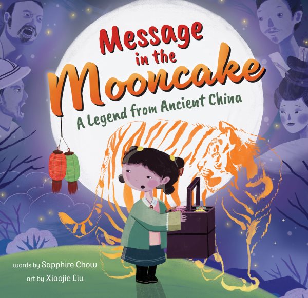 Cover art for Message in the mooncake : a legend from ancient China / words by Sapphire Chow   art by Xiaojie Liu.