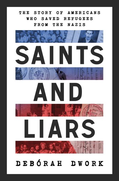 Cover art for Saints and liars : the story of Americans who saved refugees from the Nazis / Debórah Dwork.