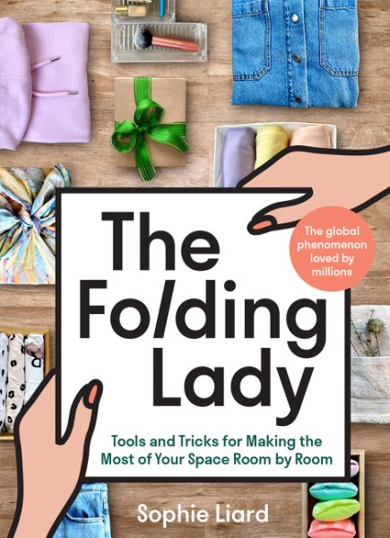 Cover art for The folding lady : tools and tricks for making the most of your space room by room / Sophie Liard   [illustrations by Lydia Blagden].