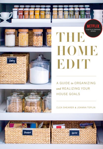 Cover art for The home edit : a guide to organizing and realizing your house goals / Clea Shearer & Joanna Teplin.