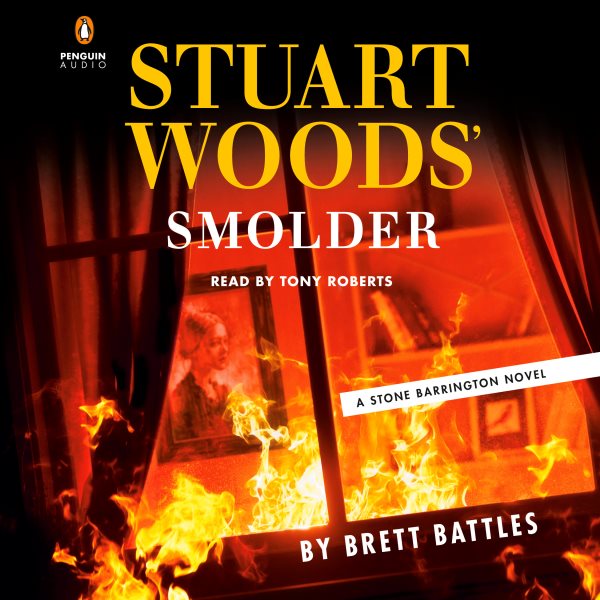 Cover art for Stuart Woods' Smolder [CDB UNABRIDGED] / by Brett Battles.