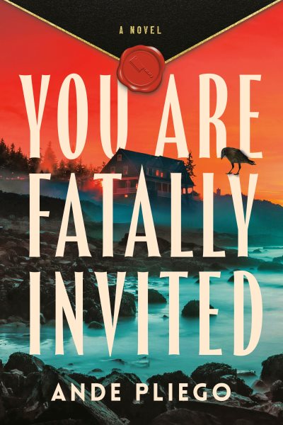 Cover art for You are fatally invited : a novel / Ande Pliego.