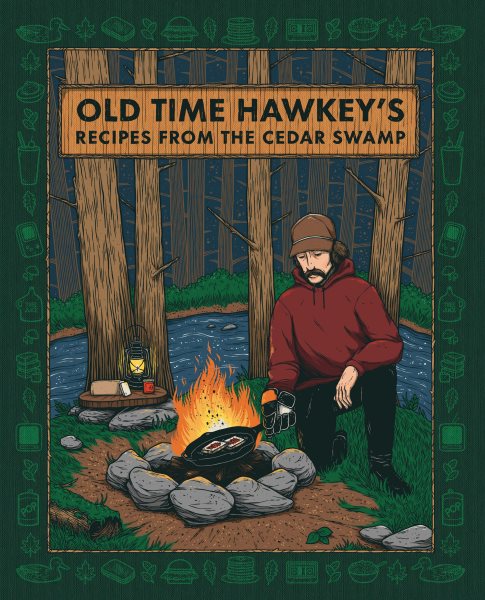 Cover art for Old time Hawkey's recipes from the cedar swamp / Old Time Hawkey.