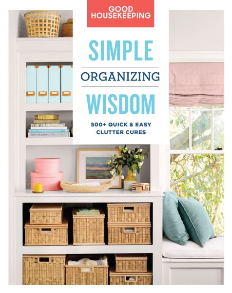 Cover art for Simple organizing wisdom : 500+ quick & easy clutter cures / edited by Laurie Jennings.