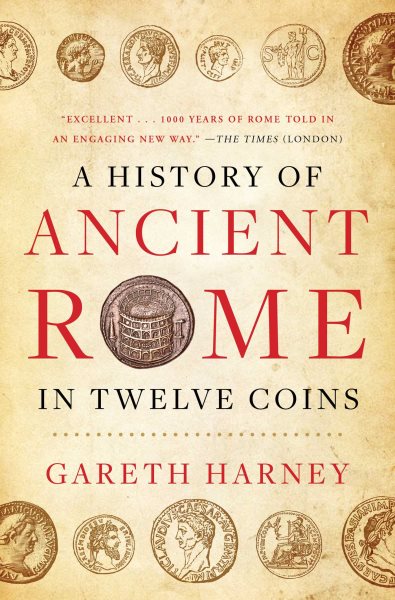 Cover art for A history of Ancient Rome in twelve coins / Gareth Harney.