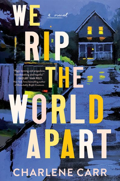 Cover art for We rip the world apart : a novel / Charlene Carr.