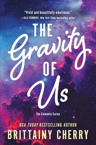 Cover art for The gravity of us / Brittainy Cherry.