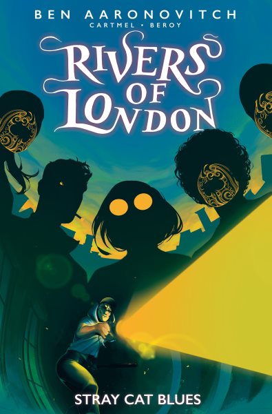 Cover art for Rivers of London. Stray cat blues / written by Andrew Cartmel   created by Ben Aaronovitch   pencils by Još Ma̕ra Beroy   inks by David Cabeza   colors by Jordi Escuin Llorach   letters by Jim Campbell.