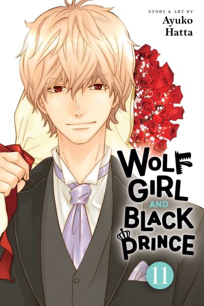 Cover art for Wolf Girl and Black Prince. 11 / story & art by Ayuko Hatta   translation: Diana Taylor   touch-up art & lettering: Phil Christie.