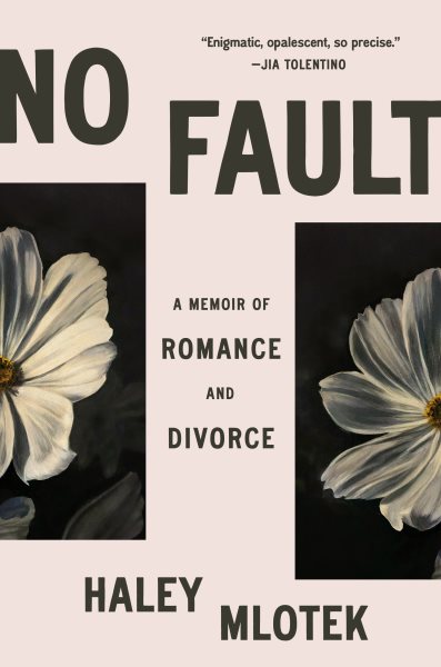 Cover art for No fault : a memoir of romance and divorce / Haley Mlotek.