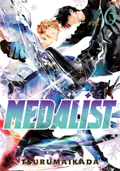 Cover art for Medalist. 6 / Tsurumaikada   translator: Kevin Gifford   letterer: Darren Smith.