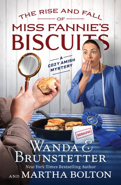 Cover art for The rise and fall of Miss Fannie's biscuits : a cozy Amish mystery / Wanda E. Brunstetter and Martha Bolton.