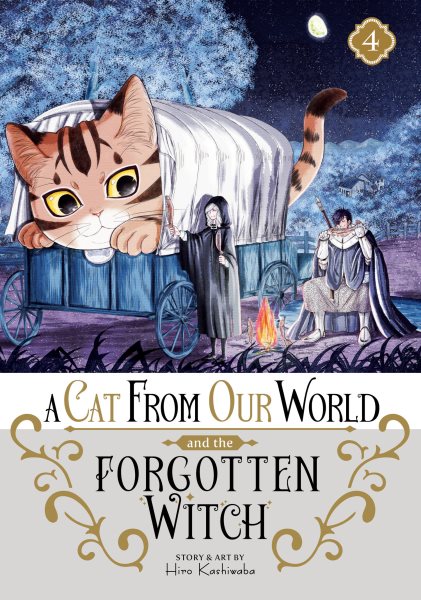 Cover art for A cat from our world and the forgotten witch. Vol. 4 / story & art by Hiro Kashiwaba   translation: Kathryn Henzler   adaptation: Kim Kindya   lettering: Mercedes McCarry.