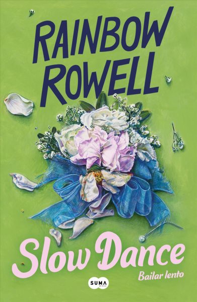 Cover art for Slow dance = Bailar lento / Rainbow Rowell   traducc̤in de Carolina Alvarado Graef.