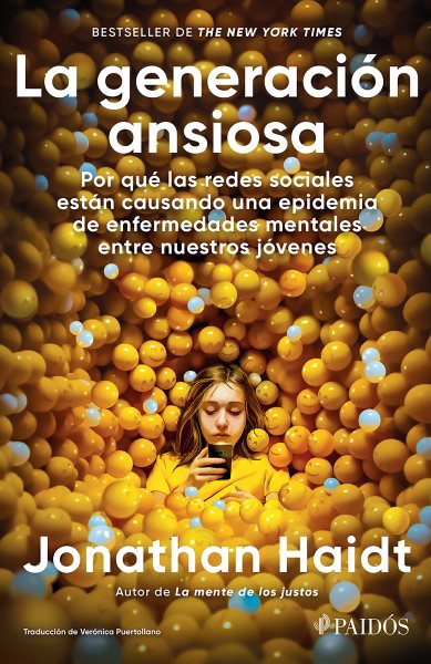 Cover art for La generación ansiosa  : por qué las redes sociales están causando una epidemia de enfermedades mentales entre nuestros jóvenes  / Jonathan Haidt   traducc̤in de Ve̤rnica Puertollano.